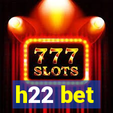 h22 bet